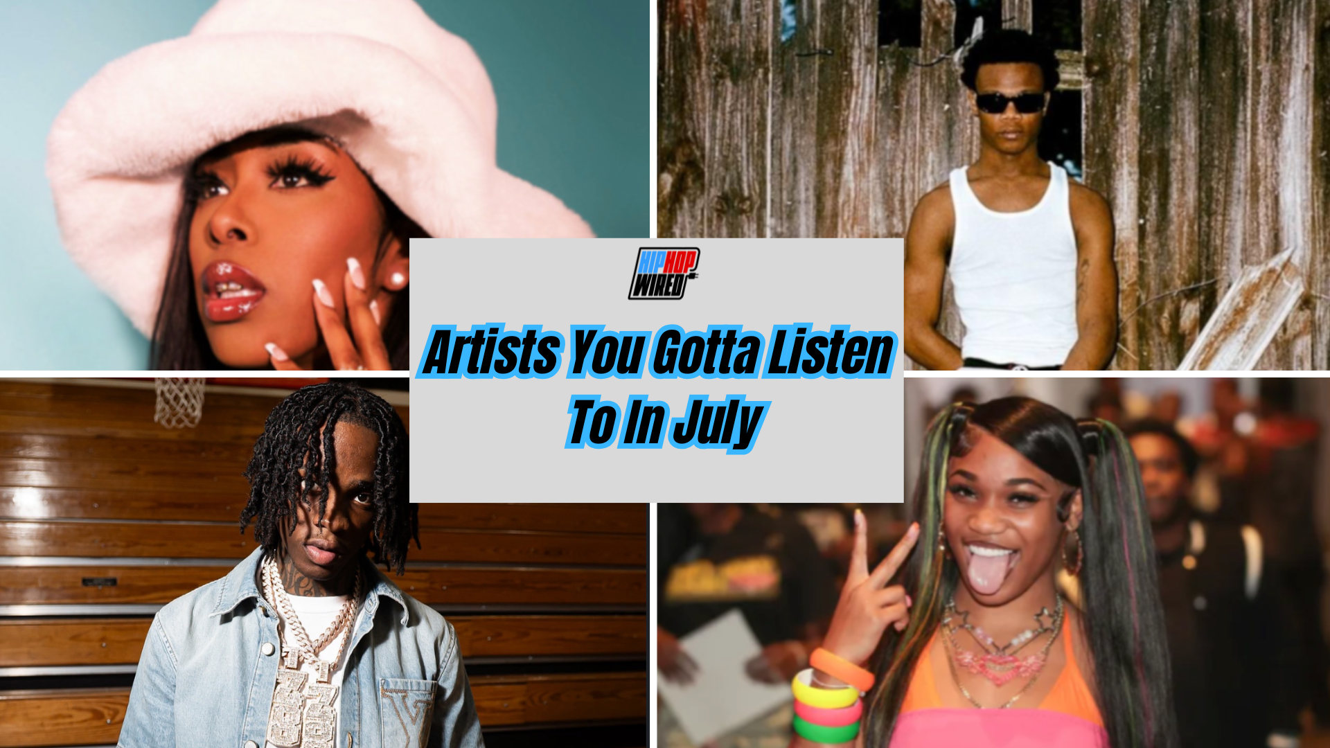 Hip-Hop Wired’s Artists You Gotta Listen To In July